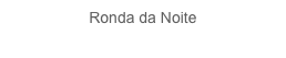 Ronda da Noite
