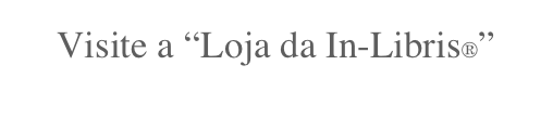 Visite a “Loja da In-Libris®”