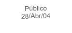 Público
28/Abr/04
